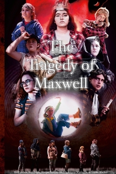 Tragedy of Maxwell : An Adaptation of Shakespeare's the Tragedy of Macbeth