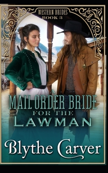 A Mail Order Bride for the Lawman - Book #3 of the Western Brides