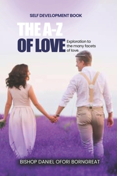 The A-Z of Love: Exploration to The Many Facets of Love