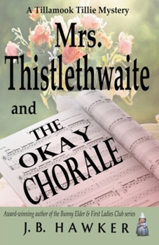 Paperback Mrs. Thistlethwaite and the Okay Chorale Book