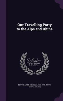 Hardcover Our Travelling Party to the Alps and Rhine Book