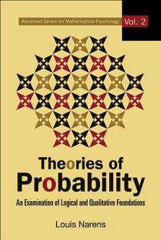 Hardcover Theories of Probability: An Examination of Logical and Qualitative Foundations Book