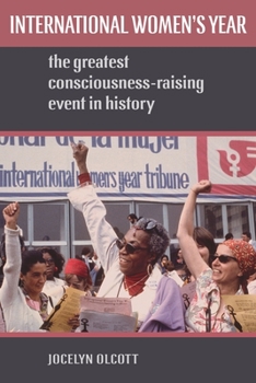 Paperback International Women's Year: The Greatest Consciousness-Raising Event in History Book