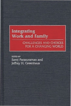 Hardcover Integrating Work and Family: Challenges and Choices for a Changing World Book