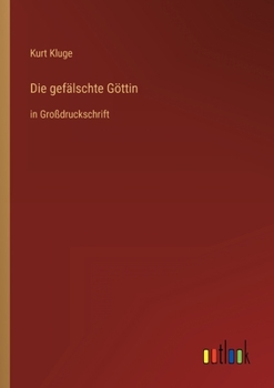 Paperback Die gefälschte Göttin: in Großdruckschrift [German] Book