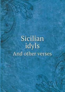 Paperback Sicilian idyls And other verses Book