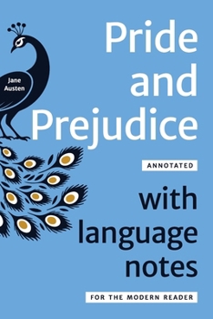 Pride and Prejudice Annotated: With Language Notes for the Modern Reader (Accessible Austen)