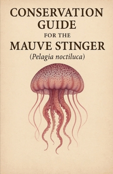 Paperback Conservation Guide for the Mauve Stinger (Pelagia noctiluca) Book