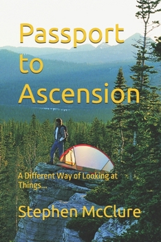Paperback Passport to Ascension: A Different Way of Looking at Things... Book