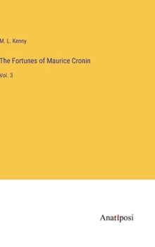 The Fortunes of Maurice Cronin: Vol. 3