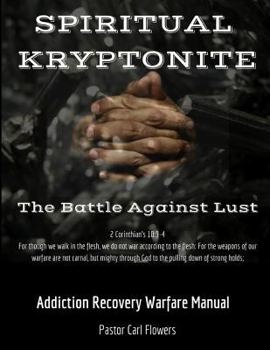 Paperback Spiritual Kryptonite: The Battle Against Lust Book