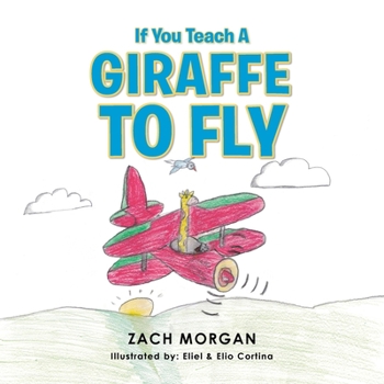 Paperback If You Teach a Giraffe to Fly Book