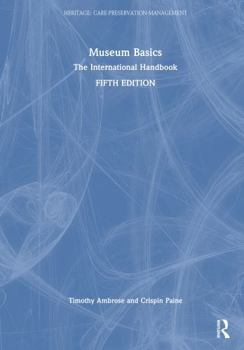 Hardcover Museum Basics: The International Handbook Book