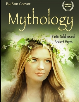 Mythology: Celtic Folklore and Ancient Myths