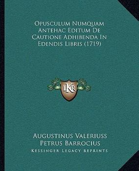 Paperback Opusculum Numquam Antehac Editum De Cautione Adhibenda In Edendis Libris (1719) [Latin] Book