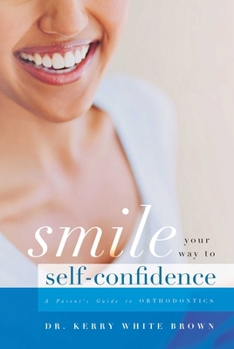 Smile Your Way to Confidence: A Parent's Guide to Orthodontics
