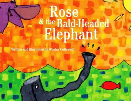 Hardcover Rose and the Bald-Headed Elephant Book
