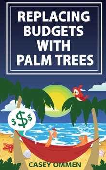 Paperback Replacing Budgets with Palm Trees Book