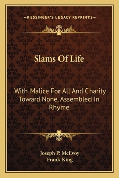 Paperback Slams Of Life: With Malice For All And Charity Toward None, Assembled In Rhyme Book