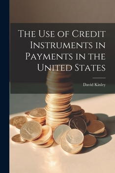 Paperback The Use of Credit Instruments in Payments in the United States Book