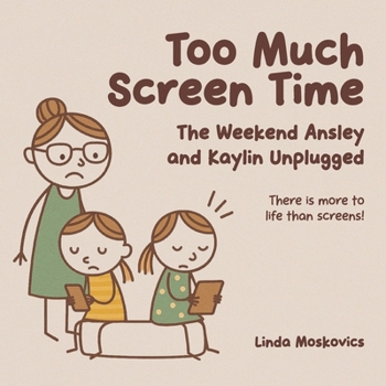 Paperback Too Much Screen Time: The Weekend Ansley and Kaylin Unplugged Book