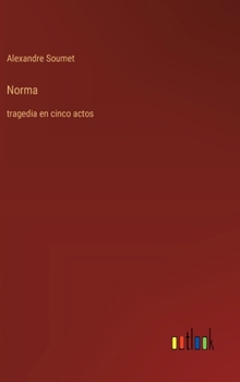 Hardcover Norma: tragedia en cinco actos [Spanish] Book