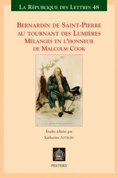 Bernardin de Saint-Pierre Au Tournant Des Lumieres: Melanges En l'Honneur de Malcolm Cook