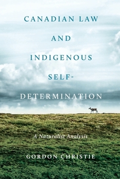 Paperback Canadian Law and Indigenous Self&#x2010;determination: A Naturalist Analysis Book