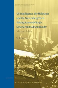 Hardcover US Intelligence, the Holocaust and the Nuremburg Trials - Seeking Acountability for Genocide and Cultural Plunder Two Volume Set Book