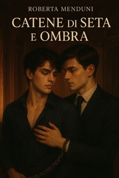 Catene di seta e ombra (Italian Edition)