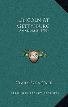Paperback Lincoln At Gettysburg: An Address (1906) Book