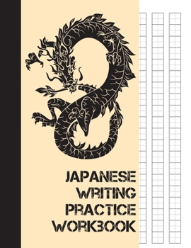 Paperback Japanese Writing Practice Workbook: Genkouyoushi Paper Journal For Writing Japanese Kanji, Kana, Hiragana And Katakana Letters - Black Dragon Book