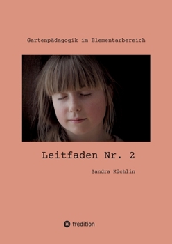 Paperback Leitfaden Nr. 2: Gartenpädagogik im Elementarbereich [German] Book