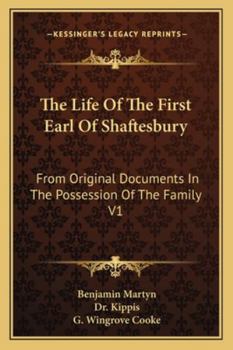 Paperback The Life Of The First Earl Of Shaftesbury: From Original Documents In The Possession Of The Family V1 Book