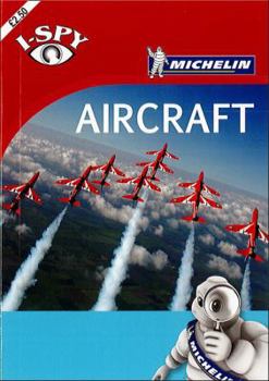 I-Spy Aircraft (Michelin I-Spy Guides)