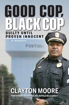 Paperback Good Cop, Black Cop: Guilty Until Proven Innocent (A Memoir) Book