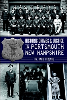 Historic Crimes  Justice in Portsmouth, New Hampshire - Book  of the True Crime