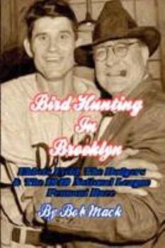 Paperback Bird Hunting In Brooklyn: Ebbets Field, The Dodgers & The 1949 National League Pennant Race Book