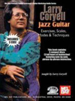 Paperback Larry Coryell: Jazz Guitar: Exercises, Scales, Modes, & Techniques [With 3 CDs] Book