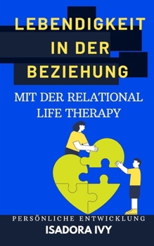 Paperback Lebendigkeit in der Beziehung mit der Relational Life Therapy [German] Book