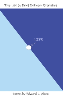 Hardcover This Life So Brief Between Eternities: Poems Book