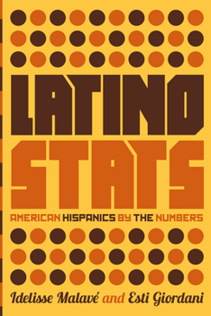 Paperback Latino Stats: American Hispanics by the Numbers Book
