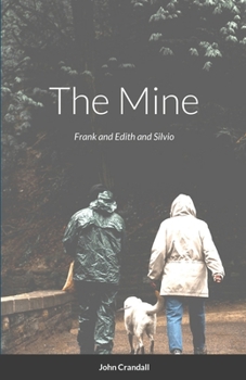 Paperback The Mine: Frank and Edith and Silvio Book