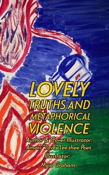 Paperback Lovely Truths And Metaphorical Violence Book