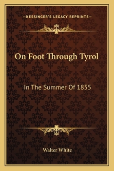 Paperback On Foot Through Tyrol: In The Summer Of 1855 Book