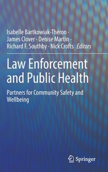 Law Enforcement and Public Health: Partners for Community Safety and Wellbeing