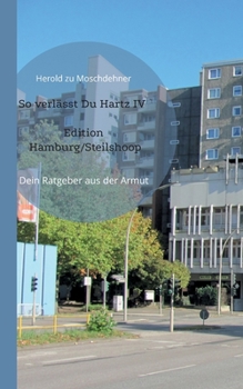 Paperback So verlässt Du Hartz IV Edition Hamburg/Steilshoop: Dein Ratgeber aus der Armut [German] Book