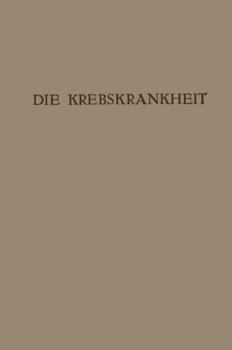 Paperback Die Krebskrankheit: Ein Zyklus Von Vorträgen [German] Book