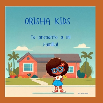 Orisha Kids: Te Presento a Mi Familia (Spanish Edition)