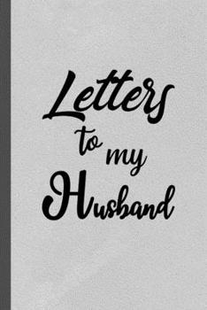 Paperback Letters to My Husband: Our Precious Memories --- Husband Gifts from Wife Book